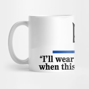 I’ll Wear the Costume when This War Is Over Mug